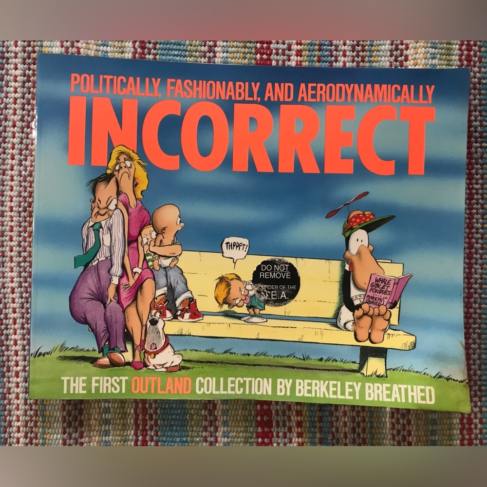 Politically Fashionably And Aerodynamically Incorrect by Berkeley Breathed 1992